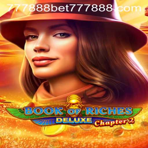 Exploring Book of Riches Deluxe Chapter 2 and the 777888bet PH Login