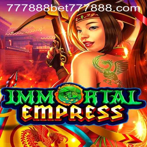 ImmortalEmpress: A Royale Adventure Awaits - 777888bet PH Login Guide